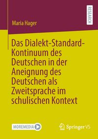 Produktbild: Das Dialekt-Standard-Kontinuum des Deutschen in der Aneignung des Deutschen als Zweitsprache im schulischen Kontext
