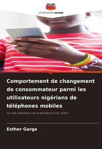 Produktbild: Comportement de changement de consommateur parmi les utilisateurs nig&eacute;rians de t&eacute;l&eacute;phones mobiles