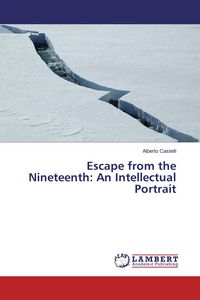 Produktbild: Escape from the Nineteenth: An Intellectual Portrait