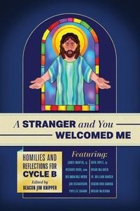 Produktbild: A Stranger and You Welcomed Me: Homilies and Reflections for Cycle B
