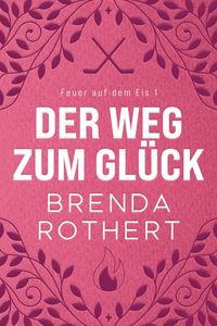 Produktbild: Der Weg zum Gl&uuml;ck (Feuer auf dem Eis)