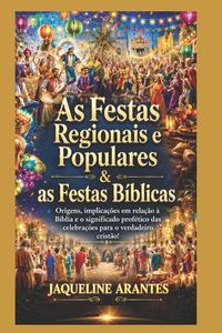 Produktbild: As festas regionais e populares versus as Festas b&iacute;blicas.