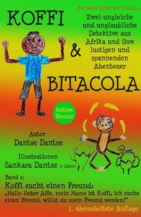 Bild vom Artikel Koffi & Bitacola: Zwei ungleiche und unglaubliche Detektive aus Afrika und ihre spannenden und lustigen Abenteuer vom Autor Dantse Dantse