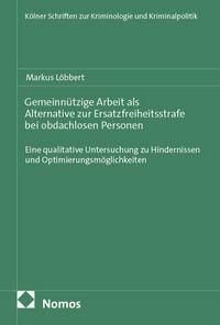 Produktbild: Gemeinn&uuml;tzige Arbeit als Alternative zur Ersatzfreiheitsstrafe bei obdachlosen Personen
