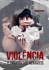 Produktbild: Viol&ecirc;ncia De G&ecirc;nero E Grupos Vulner&aacute;veis.