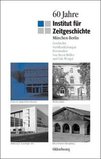 Produktbild: 60 Jahre Institut f&uuml;r Zeitgeschichte M&uuml;nchen - Berlin