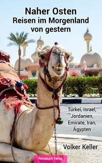 Produktbild: Naher Osten - Reisen im Morgenland von gestern