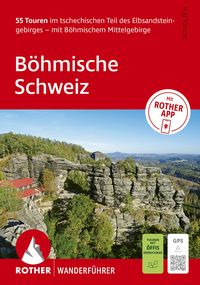 Produktbild: ROTHER Wanderf&uuml;hrer B&ouml;hmische Schweiz. 55 Touren im tschechischen Teil des Elbsandsteingebirges &ndash; mit B&ouml;hmischem Mittelgebirge