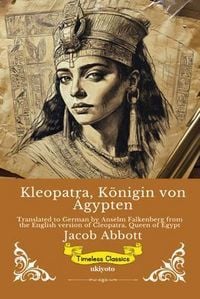 Produktbild: Kleopatra, K&ouml;nigin von &Auml;gypten | German Version of Cleopatra, Queen of Egypt
