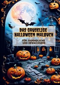 Produktbild: Das gruselige Halloween Malbuch. F&uuml;r Jugendliche und Erwachsene.