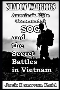 Produktbild: Shadow Warriors America's Elite Commandos, SOG and the Secret Battles in Vietnam