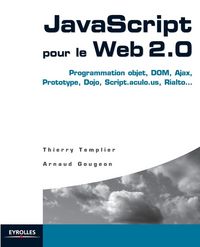 Produktbild: JavaScript pour le Web 2.0: Programmation objet, DOM, Ajax, Prototype, Dojo, Script.aculo.us, Rialto...