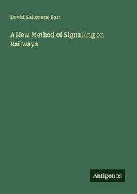 Produktbild: A New Method of Signalling on Railways