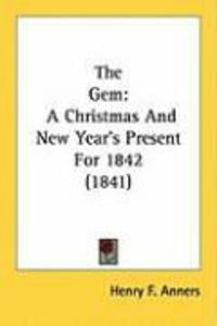 Produktbild: The Gem: A Christmas and New Year's Present for 1842 (1841)