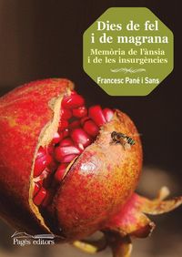 Produktbild: Dies de fel i de magrana : Mem&ograve;ria de l'&agrave;nsia i de les insurg&egrave;ncies