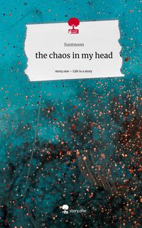 Produktbild: The chaos in my head. Life is a Story - story.one