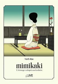 Produktbild: Mimikaki : l'&eacute;trange volupt&eacute; auriculaire