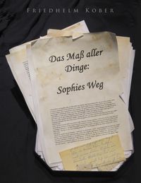 Produktbild: Das Ma&szlig; aller Dinge: Sophies Weg
