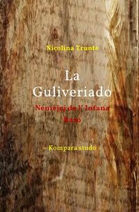 Produktbild: La Guliveriado. Neniejoj de l' Infana Raso