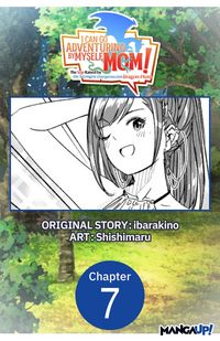 Produktbild: I Can Go Adventuring by Myself, Mom!: The Son Raised by the Strongest Overprotective Dragon-Mom #007