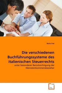 Produktbild: Frei, B: Die verschiedenen Buchf&uuml;hrungssysteme des italienis
