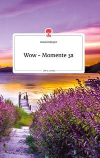 Produktbild: Wow - Momente 3a. Life is a Story - story.one