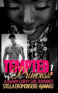 Produktbild: Tempted by the Princess ~ A BWWM Curvy Girl Romance (Royal Romance, #1)