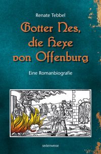 Produktbild: Gotter Nes, die Hexe von Offenburg