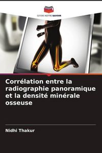Produktbild: Corr&eacute;lation entre la radiographie panoramique et la densit&eacute; min&eacute;rale osseuse