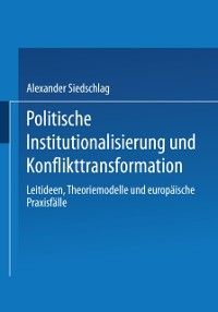Produktbild: Politische Institutionalisierung und Konflikttransformation