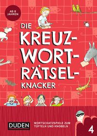Die Kreuzworträtselknacker – ab 8 Jahren (Band 4) von Janine Eck