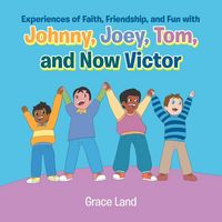 Produktbild: Experiences of Faith, Friendship and Fun with Johnny, Joey, Tom and Now Victor