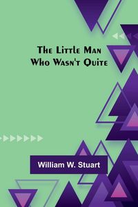 Produktbild: The Little Man Who Wasn't Quite