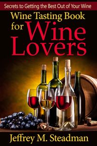 Produktbild: Wine Tasting Book for Wine Lovers: Secrets to Getting the Best Out of Your Wine