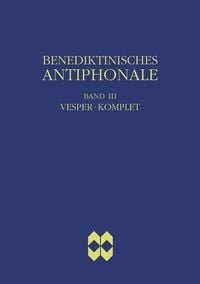 Produktbild: Benediktinisches Antiphonale, Band III - Vesper, Komplet