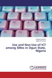 Produktbild: Use and Non-Use of ICT among SMes in Ogun State, Nigeria