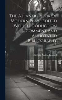 Produktbild: The Atlantic Book Of Modern Plays Edited With Introduction Comment And Annotated Bibliography