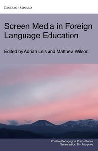Produktbild: Screen Media in Foreign Language Education (Positive Pedagogical Praxis)