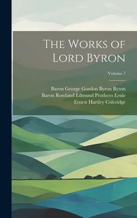 Produktbild: The Works of Lord Byron; Volume 7