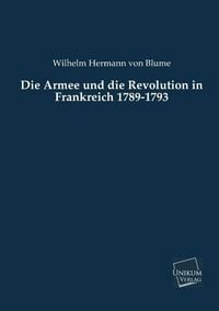 Produktbild: Blume, W: Armee und die Revolution in Frankreich 1789-1793