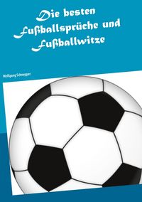 Produktbild: Die besten Fu&szlig;ballspr&uuml;che und Fu&szlig;ballwitze