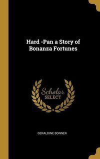 Produktbild: Hard -Pan a Story of Bonanza Fortunes