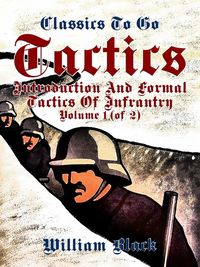 Produktbild: Tactics, Volume 1 (of 2), Introduction and Formal Tactics of Infrantry