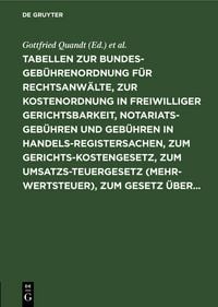 Produktbild: Tabellen zur Bundesgeb&uuml;hrenordnung f&uuml;r Rechtsanw&auml;lte, zur Kostenordnung in freiwilliger Gerichtsbarkeit, Notariatsgeb&uuml;hren und Geb&uuml;hren in Handelsregistersachen, zum Gerichtskostengesetz, zum Umsatzsteuergesetz (Mehrwertsteuer), zum Gesetz &uuml;ber...
