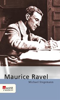 Bild vom Artikel Maurice Ravel vom Autor Michael Stegemann