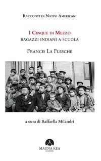 Produktbild: Racconti di nativi americani. I cinque di mezzo. Ragazzi indiani a scuola