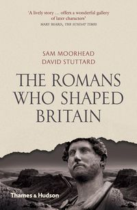 Produktbild: Moorhead, S: The Romans Who Shaped Britain