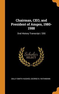 Produktbild: Chairman, CEO, and President of Amgen, 1980-1988