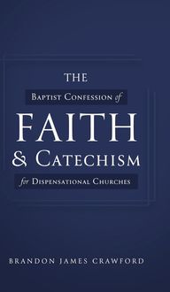 Produktbild: The Baptist Confession of Faith and Catechism for Dispensational Churches