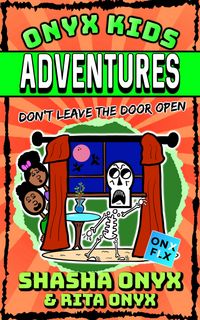 Produktbild: Don't Leave the Door Open (Onyx Kids Adventures, #1)